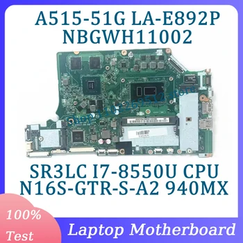 C5V01 LA-E892P NBGWH11002 Par Acer A515-51G A615-51G Klēpjdators Mātesplatē Ar SR3LC I7-8550U CPU N16S-VTN-S-A2 940MX 100% Pārbaudīta