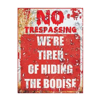 Nē Trespassing Zīme Mēs esam Noguruši No Slēpšanās, Ka Bodise 9.29 X 11,8 Retro Šiks Smieklīgi Zīme Āra Pagalmā Pazīmes 9.29 X 11,8 Collas