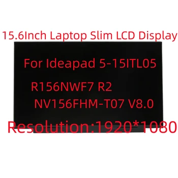 Par Ideapad 5-15ITL05 R156NWF7 R2 NV156FHM-T07 V8.0 Touch Ekrāns 15.6 Collu 40Pins LCD Displejs 5D10W69931 5D10W69930 5D11B38235